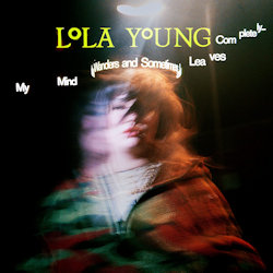 My Mind Wanders And Sometimes Leaves Completely - Lola Young