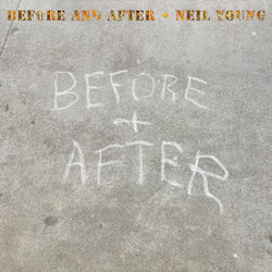 Before And After. - Neil Young