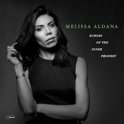 Echoes Of The Inner Prophet - Melissa Aldana