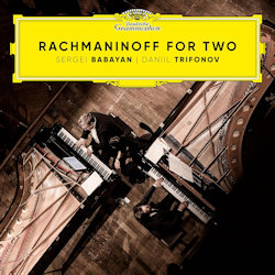 Rachmaninoff For Two - {Sergei Babayan} + {Daniil Trifonov}