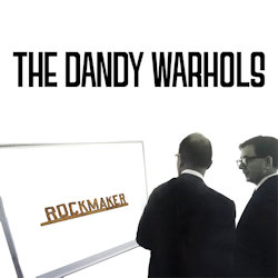 Rockmaker - Dandy Warhols