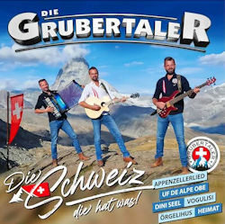 Die Schweiz, die hat was - Grubertaler