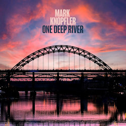 One Deep River - Mark Knopfler