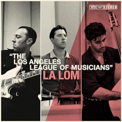 The Los Angeles League Of Musicians - LA LOM