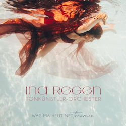 Was ma heut net träumen - Ina Regen + Tonkünstler-Orchester