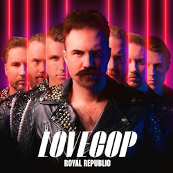Lovecop. - Royal Republic