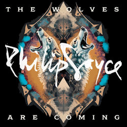The Wolves Are Coming - Philip Sayce