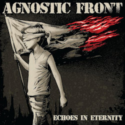 Echoes In Eternity - Agnostic Front