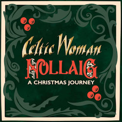 Nollaig - A Christmas Journey. - Celtic Woman