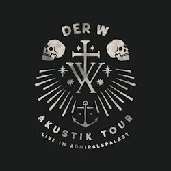 Akustik Tour - Live im Admiralspalast - Der W.