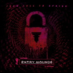Entry Wounds - From Fall To Spring
