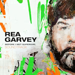 Before I Met Supergirl (Soundtrack) - Rea Garvey