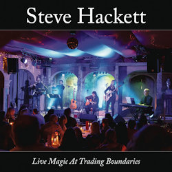 Live Magic At Trading Boundaries - Steve Hackett