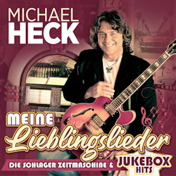 Meine Lieblingslieder - Die Schlager-Zeitmaschine und Jukebox Hits - Michael Heck