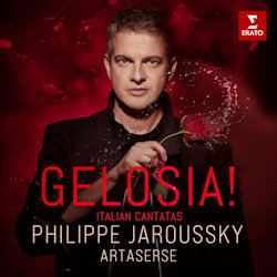 Gelosia! Italian Cantatas. - Philippe Jaroussky