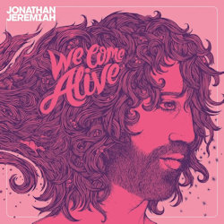 We Come Alive. - Jonathan Jeremiah