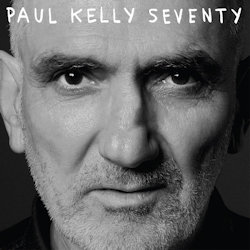 Seventy - Paul Kelly