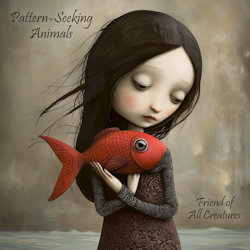 Friends Of All Creatures - Pattern-Seeking Animals