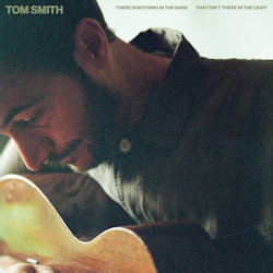 There Ist Nothing In The Dark - Tom Smith