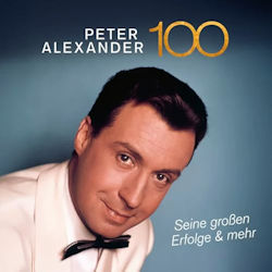 100 - Seine gro�en Erfolge und mehr - Peter Alexander
