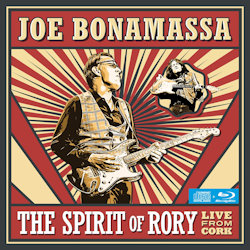 The Spirit Of Rory - Live From Cork. - Joe Bonamassa