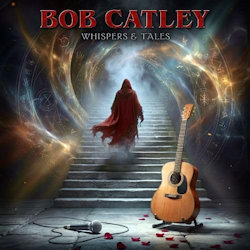 Whispers And Tales. - Bob Catley