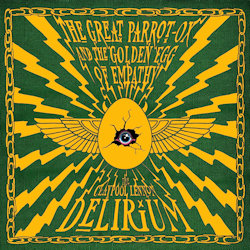 The Great Parrot-Ox And The Golden Egg Of Empathy. - Claypool Lennon Delirium