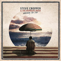 Watching The Tide. - Steve Cropper + the Midnight Hour