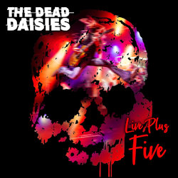 Live Plus Five. - Dead Daisies