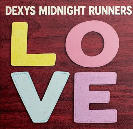 Love. - Dexys Midnight Runners