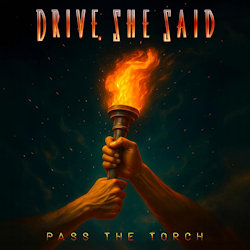 Pass The Torch. - Drive She Said