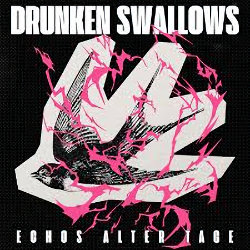 Echos alter Tage. - Drunken Swallows