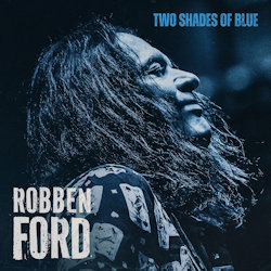 Two Shades Of Blue - Robben Ford