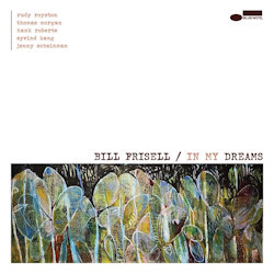 In My Dreams - Bill Frisell