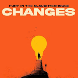 Changes. - Fury In The Slaughterhouse