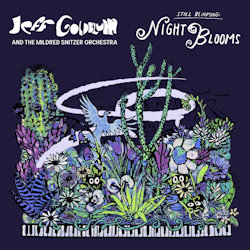 Night Blooms - Goldblum, Jeff + Mildred Snitzer Orchestra