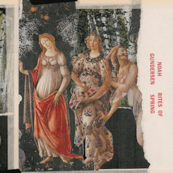 Rites Of Spring. - Noah Gundersen