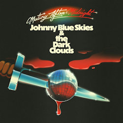 Mutiny After Midnight - Johnny Blue Skies + the Dark Clouds