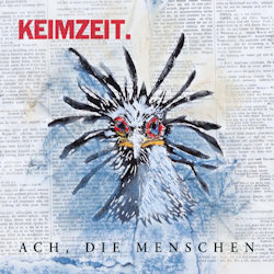 Ach, die Menschen. - Keimzeit