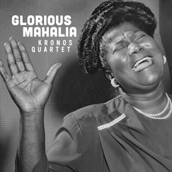 Mahalia - Kronos Quartet
