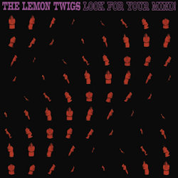Look For Your Mind!. - Lemon Twigs