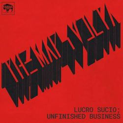 Lucro Sucio, Unfinished Business. - Mars Volta