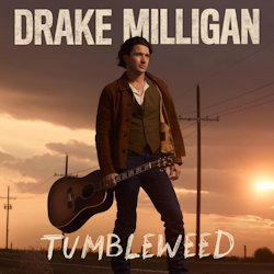 Tumbleweed - Drake Milligan