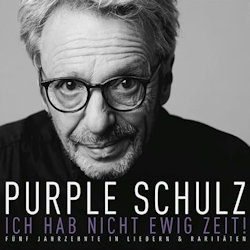 Ich hab nicht ewig Zeit!. - Purple Schulz