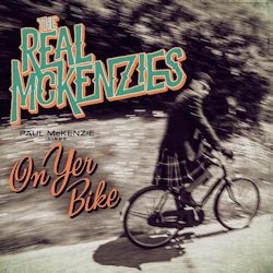 Paul Mckenzie Sings On Yer Bike. - Real McKenzies