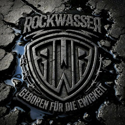 Geboren f�r die Ewigkeit. - Rockwasser