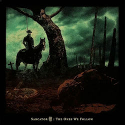 The Ones We Follow - Sarcator