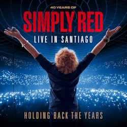 Holding Back The Years - Live In Santiago - Simply Red