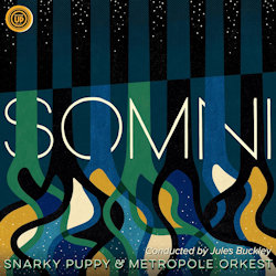 Somni. - Snarky Puppy+ Metropole Orkest