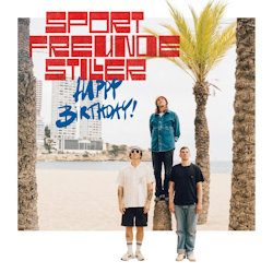 Happy Birthday!. - Sportfreunde Stiller